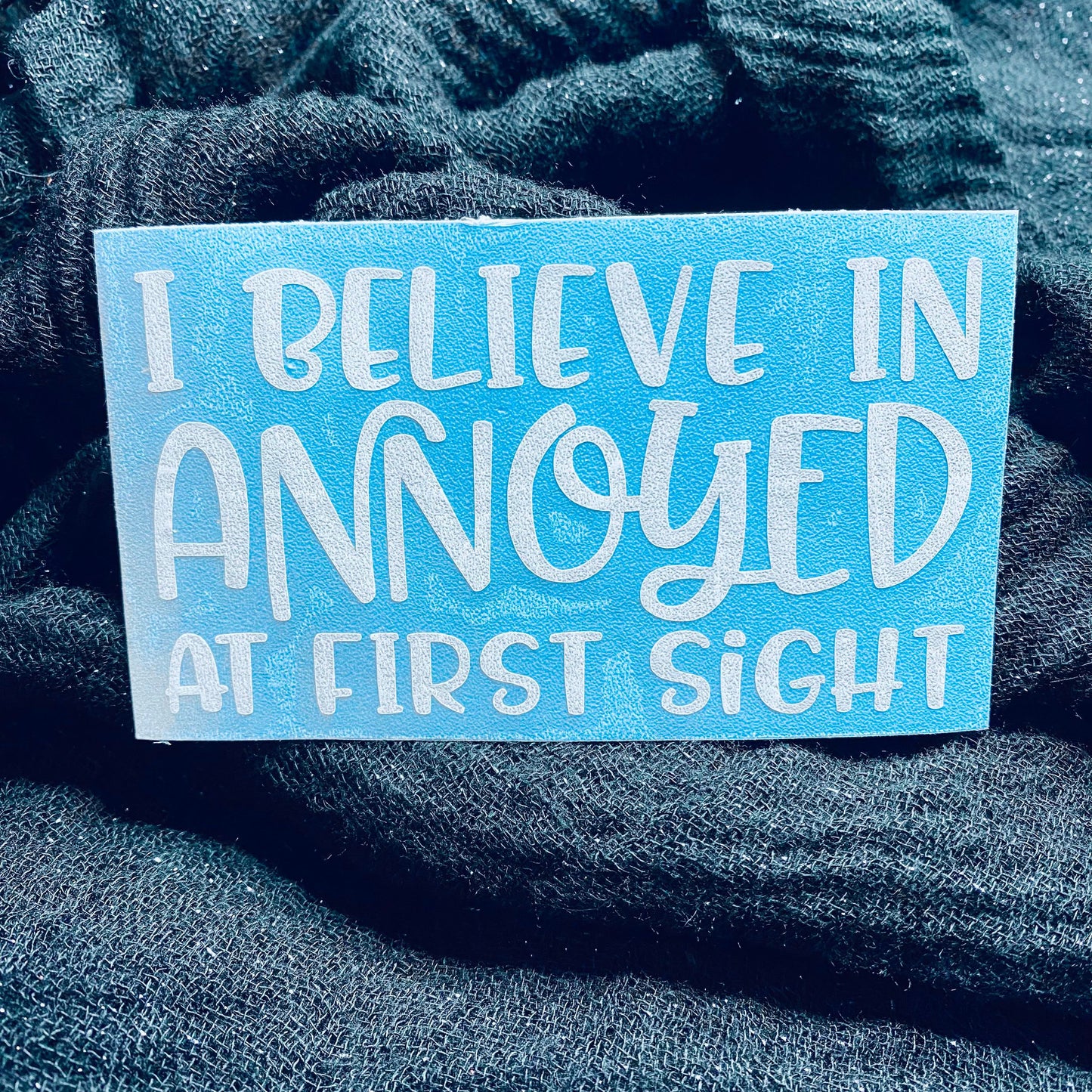 Annoyed at 1st Sight Decal