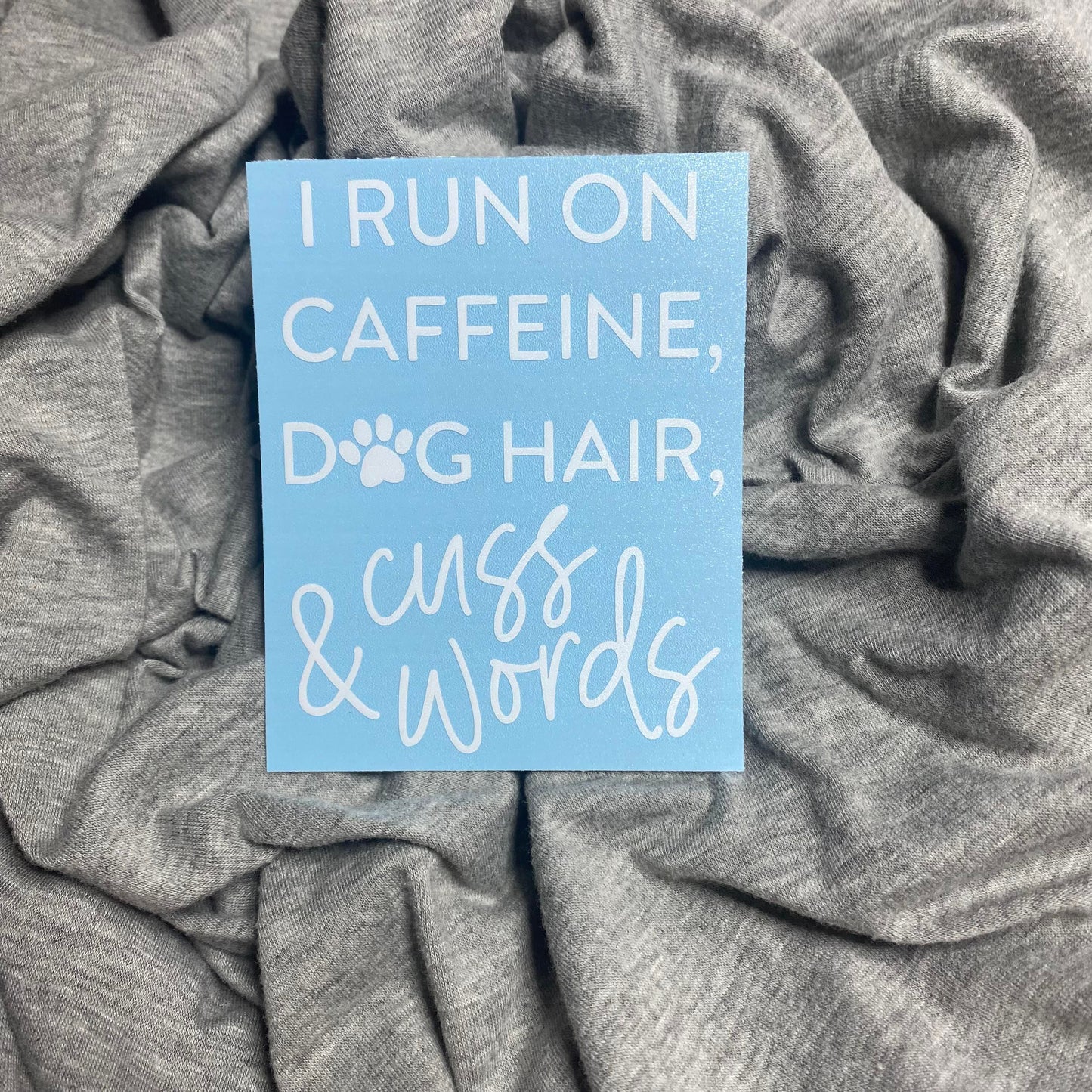Caffeine & Dog Hair Decal