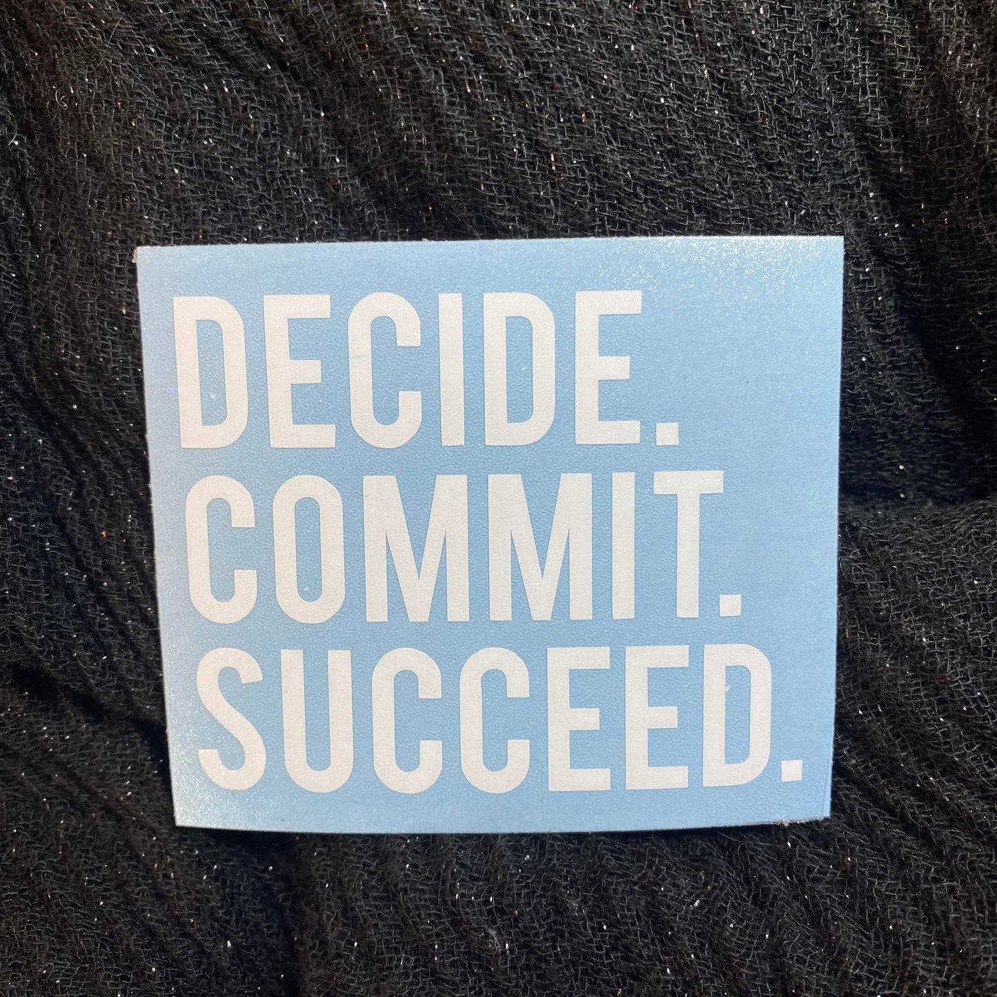 Decide Commit Succeed Decal