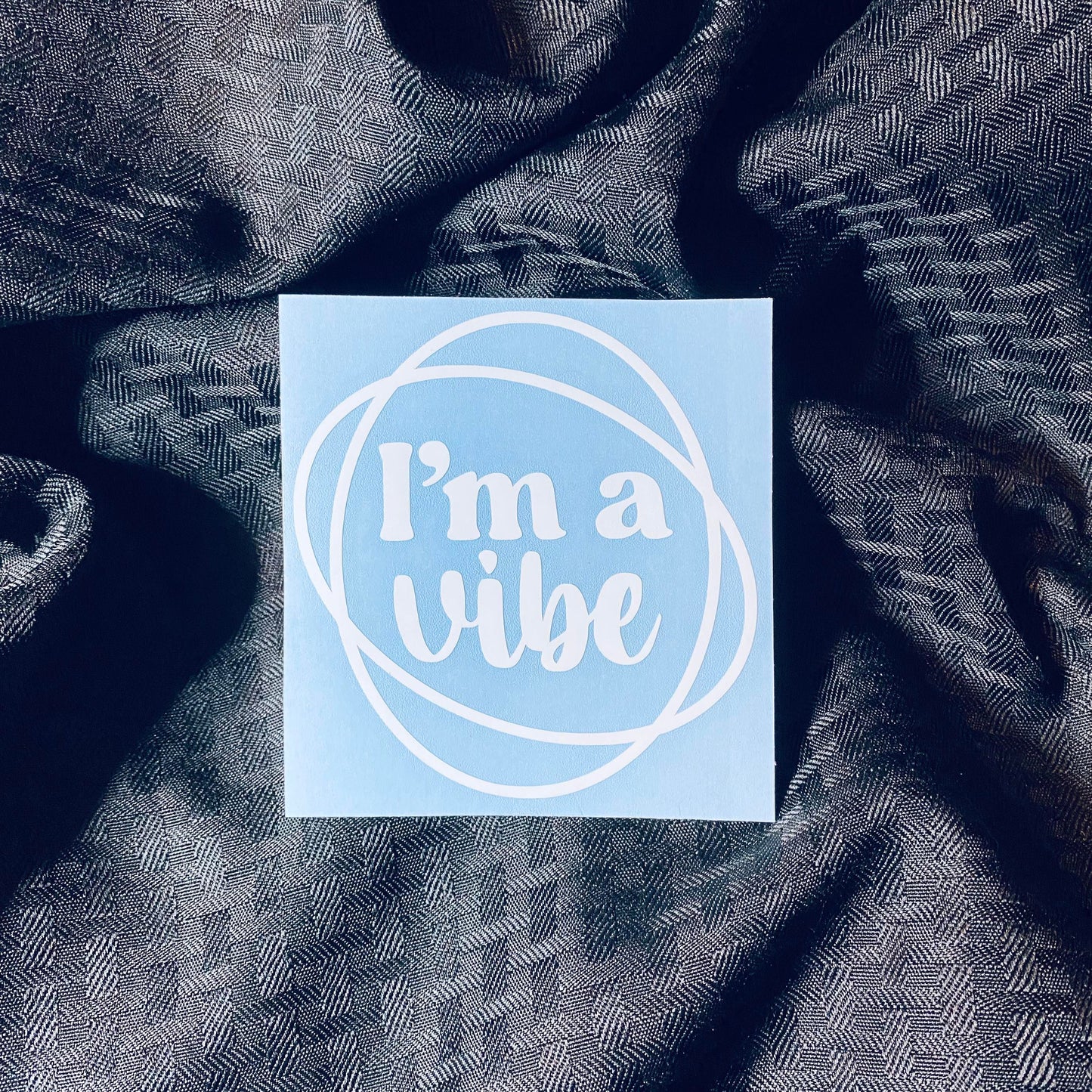 I'm A Vibe Decal