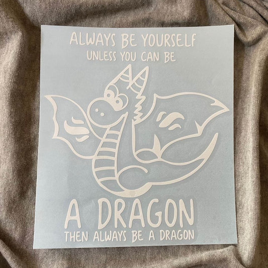 Always Be A Dragon Decal