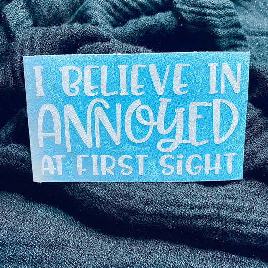 Annoyed at 1st Sight Decal