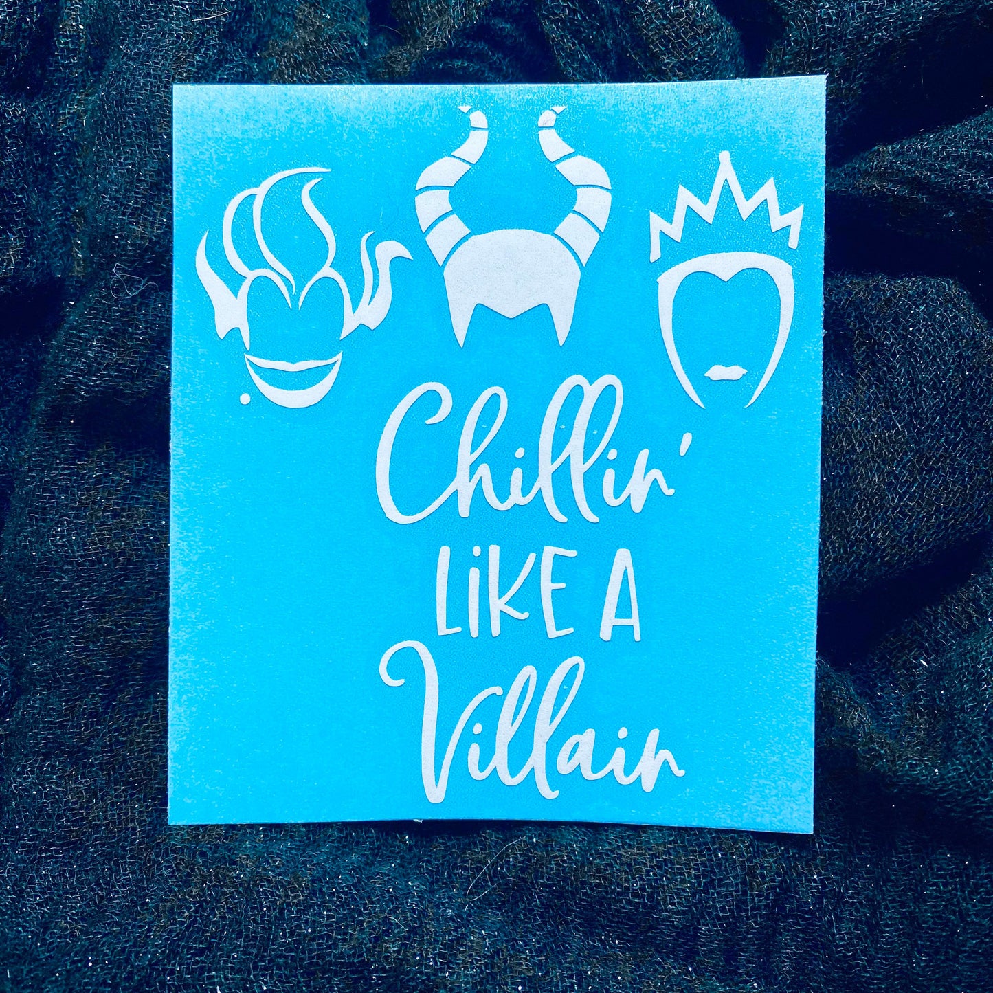 Chillin' Like a Disney Villain Decal