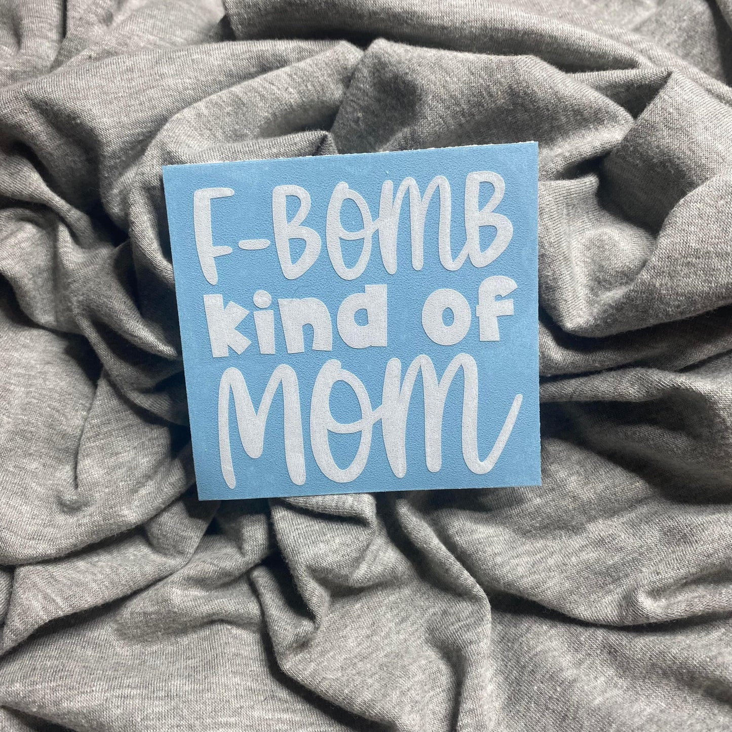 F-Bomb Kinda Mom Decal