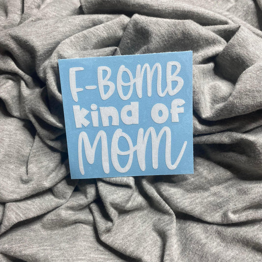 F-Bomb Kinda Mom Decal