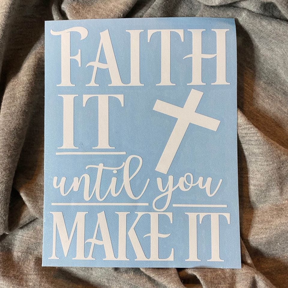 Faith It Decal
