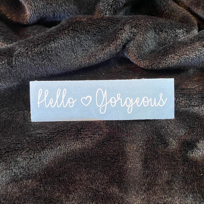 Hello Gorgeous Heart Decal