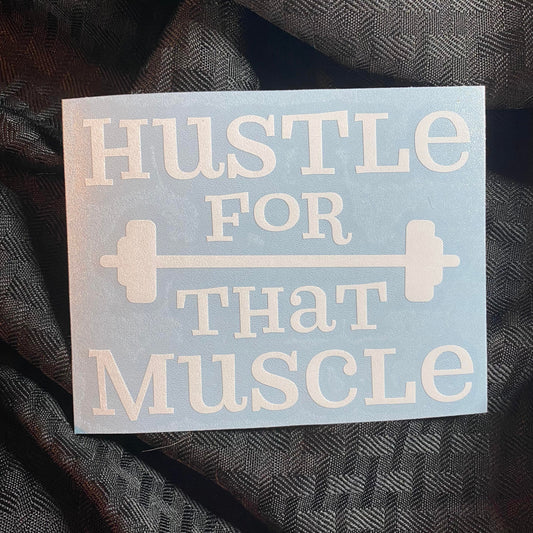 Hustle For Muscle Decal