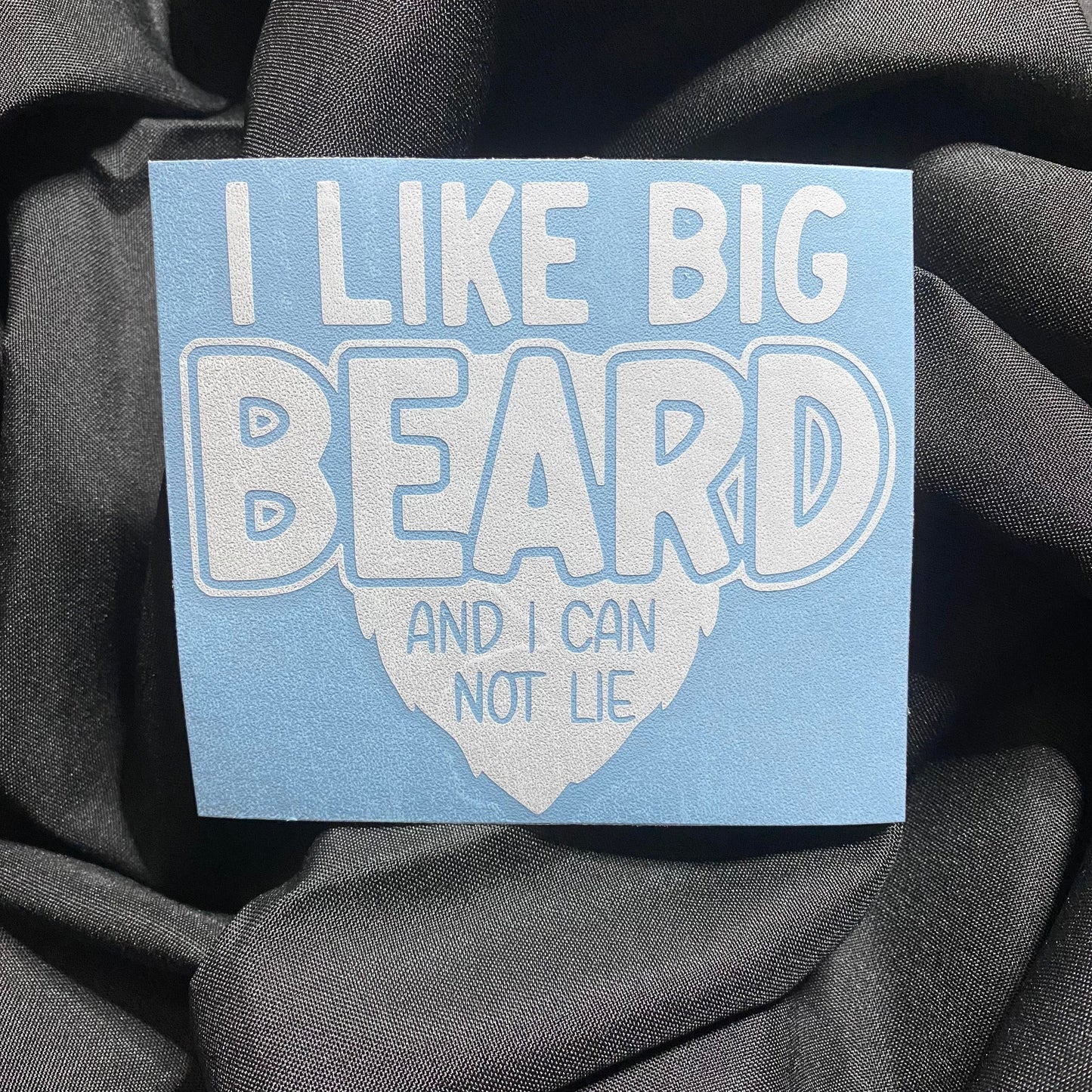 I Like Big Beard Decal
