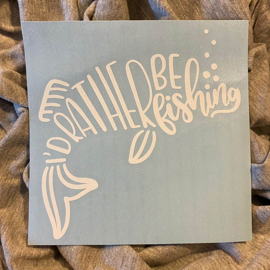 I’d Rather Be Fishing Decal