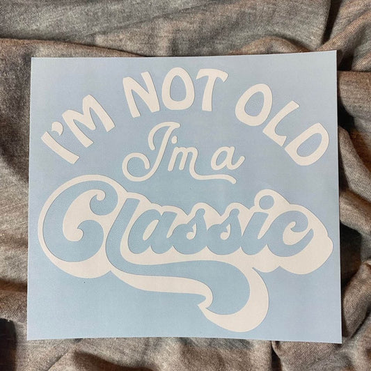 I'm A Classic Decal