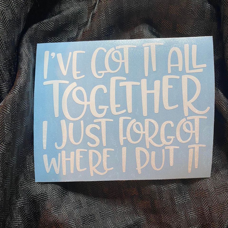 I've Got It All Together Decal
