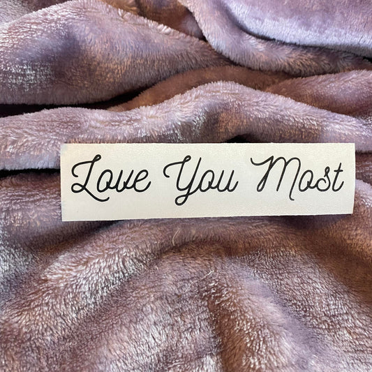 Love You Most Decal