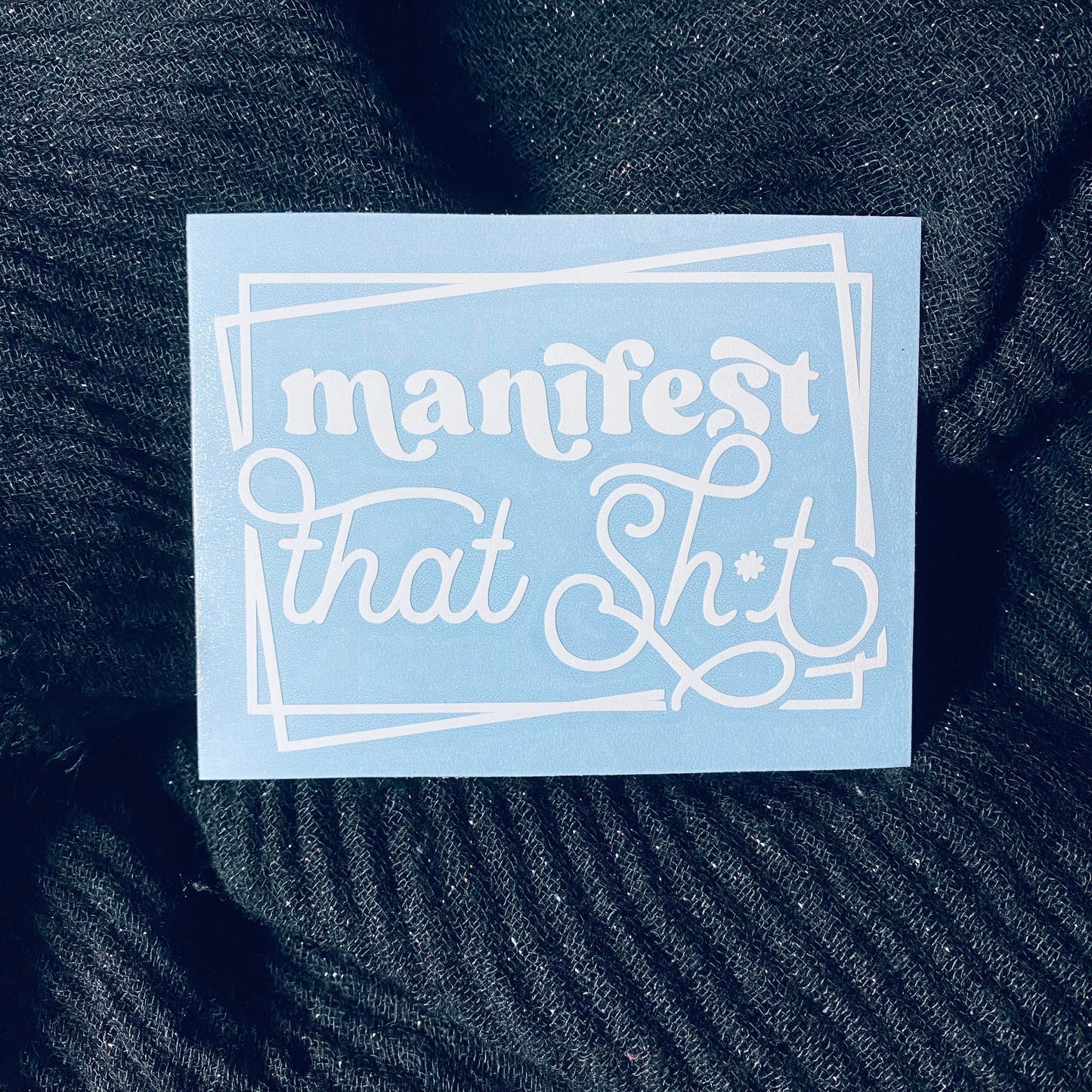 Manifest That Decal