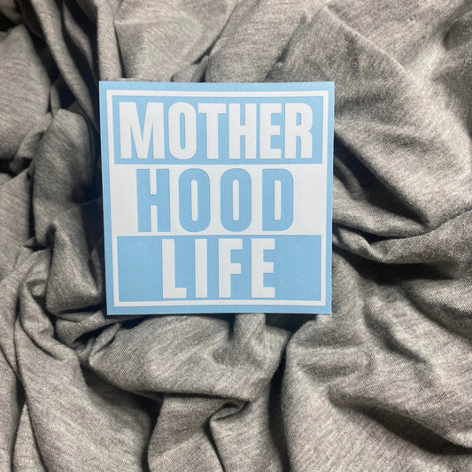 Mother Hood Life Decal
