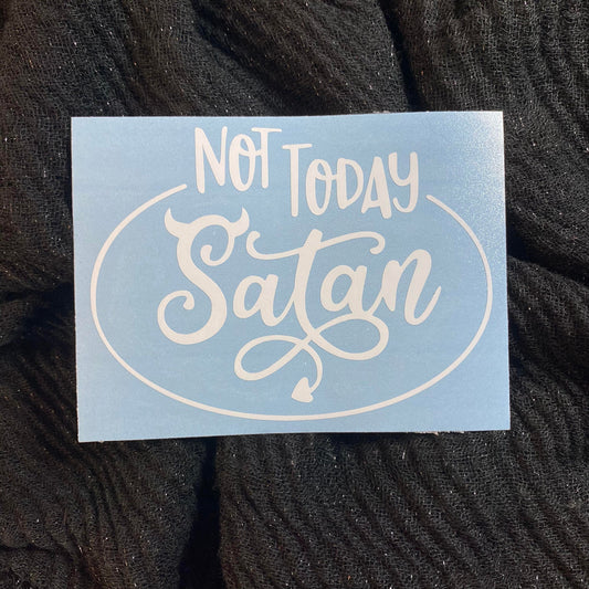 Not Today Satan Decal