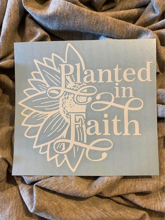 Planted In Faith Decal
