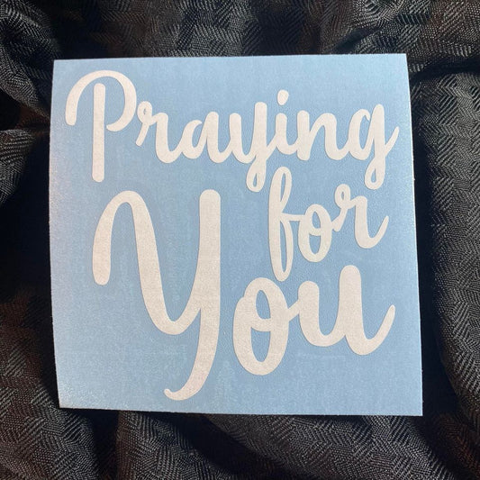 Praying For You Decal