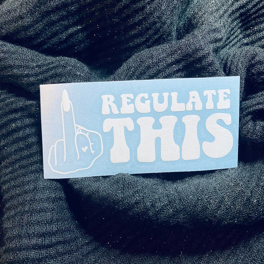 Regulate This Decal