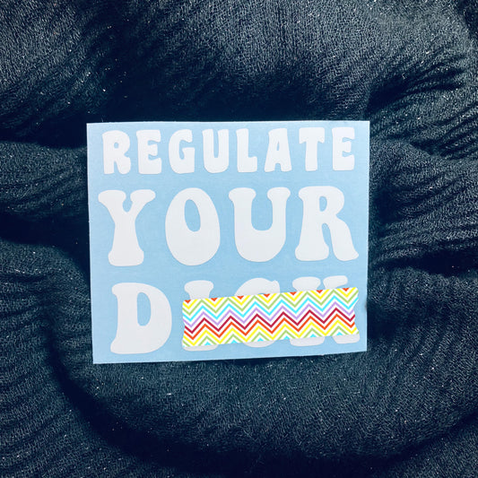 Regulate Your D Tall Sticker