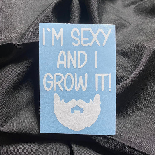 Sexy & I Grow It Decal