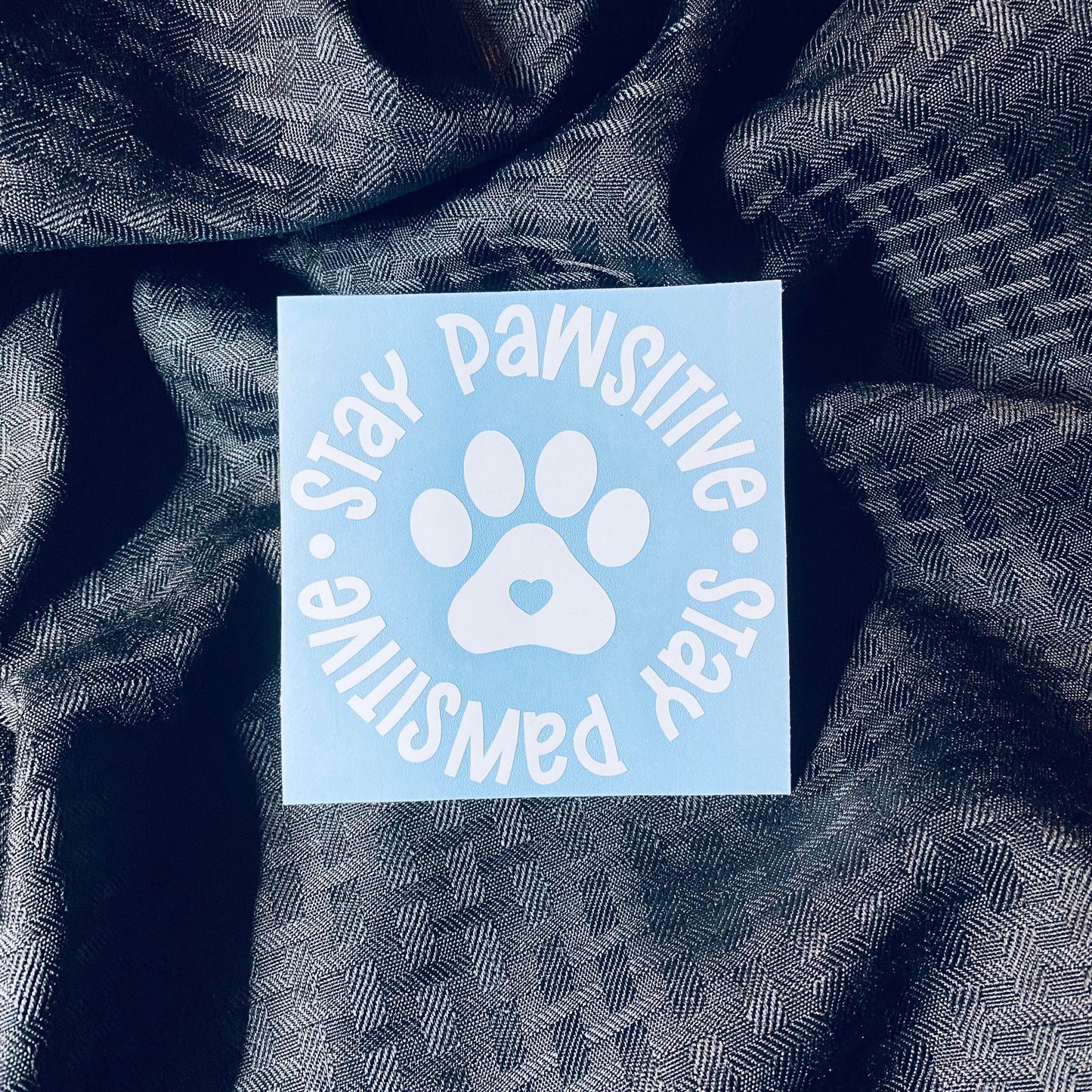 Stay Pawsitive Decal