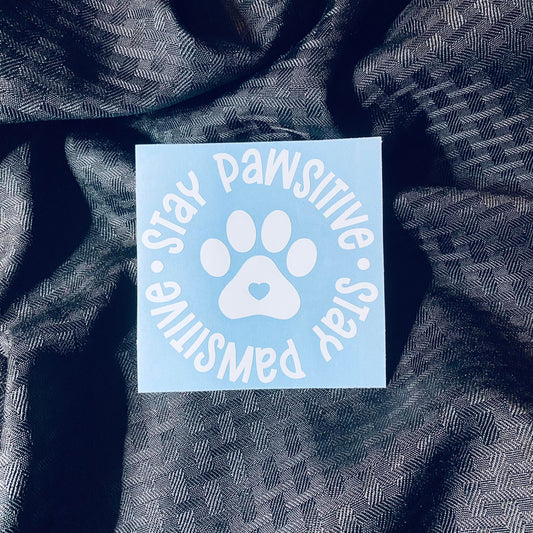 Stay Pawsitive Decal