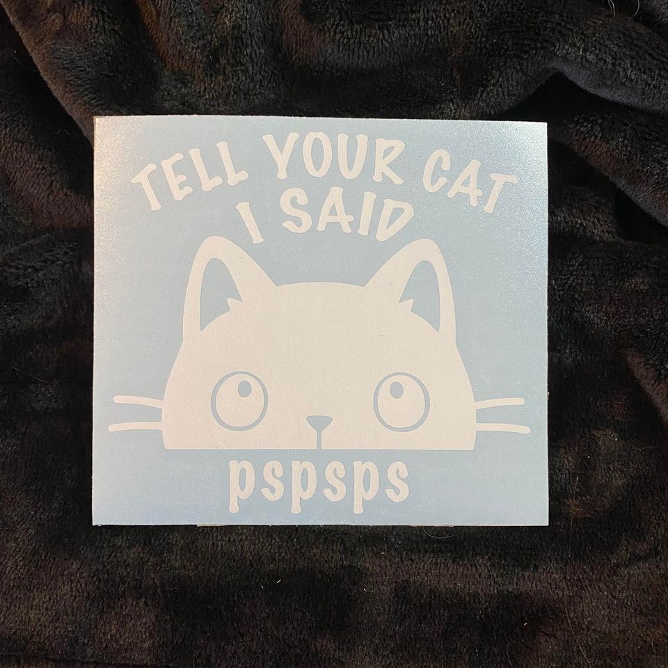 Tell Your Cat Decal