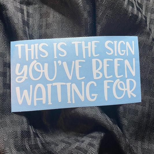 This Is The Sign Decal