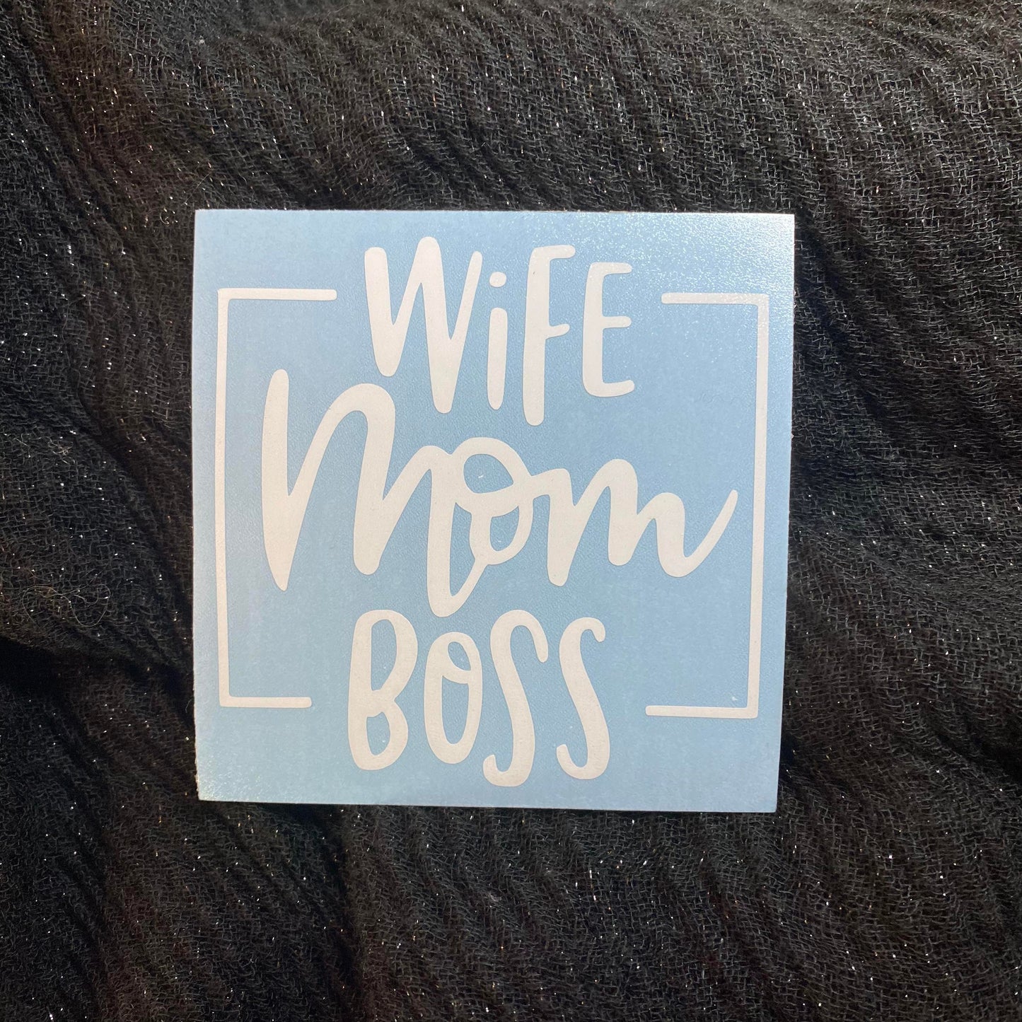 Wife Mom Boss Framed Decal