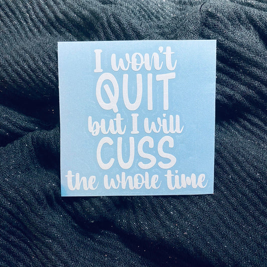Won't Quit Decal