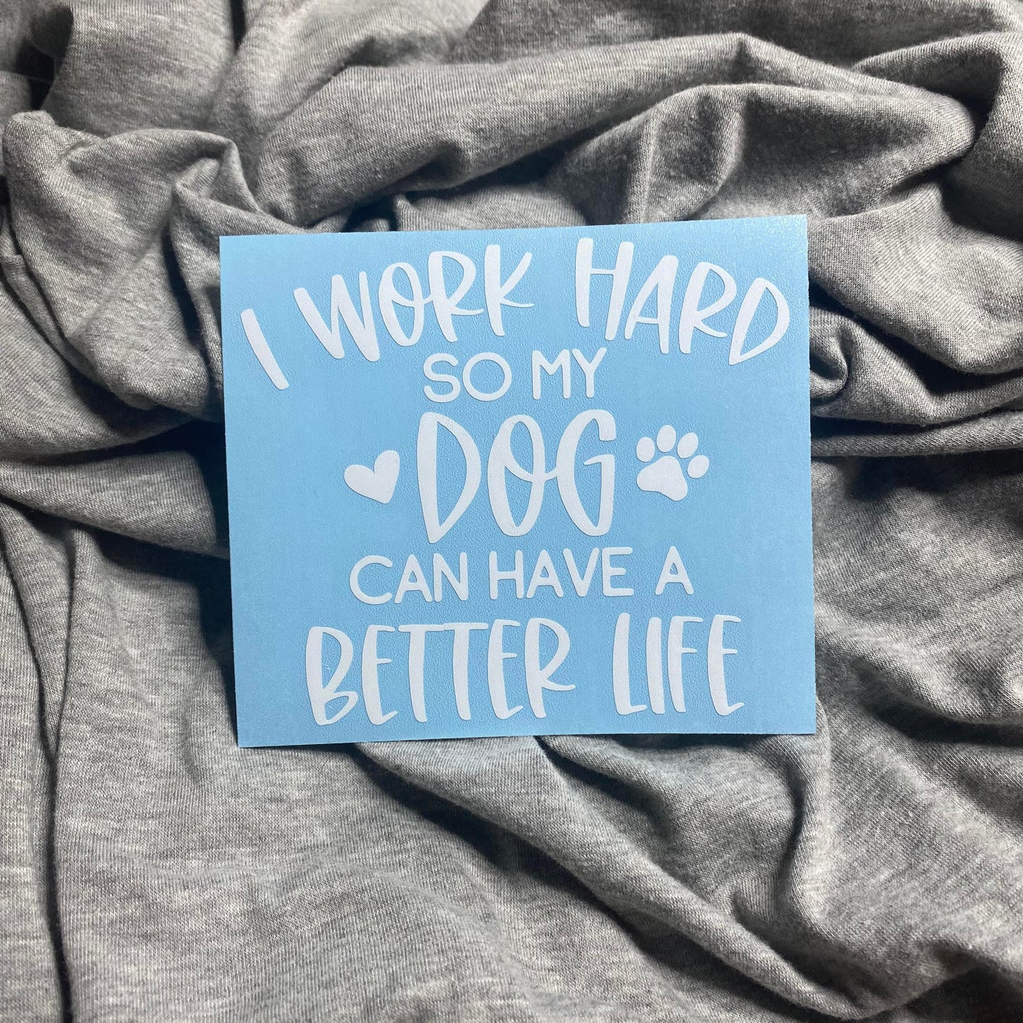 Work Hard Dog Life Decal