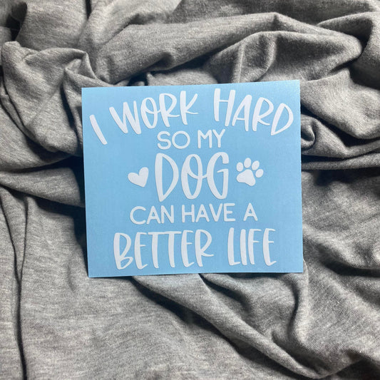 Work Hard Dog Life Decal