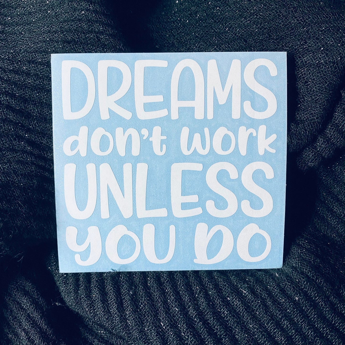 Work Your Dreams Decal